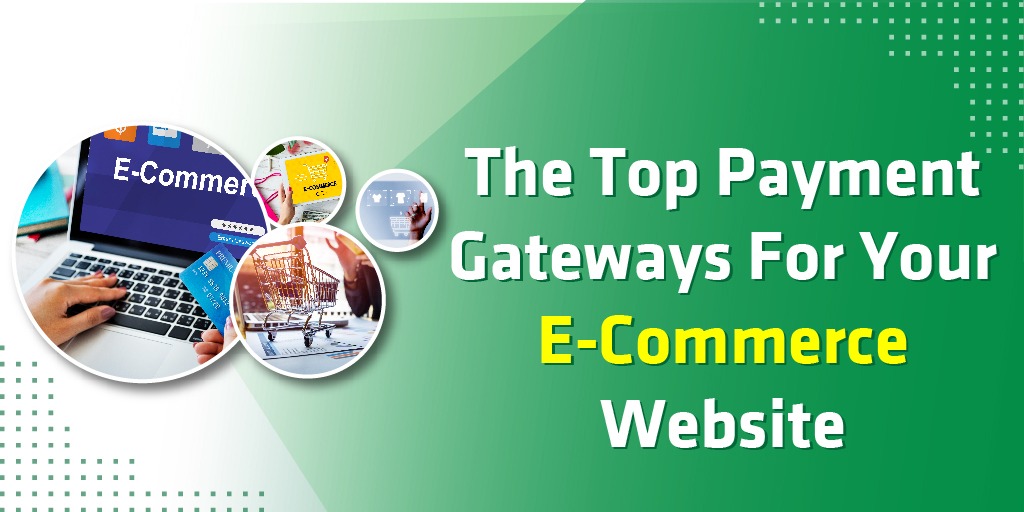 A Guide To The Top Payment Gateways For Your E-Commerce Website In India