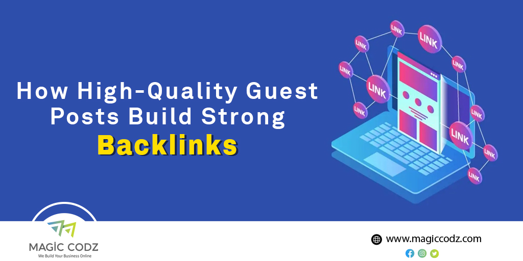 How High-Quality Guest Posts Build Strong Backlinks