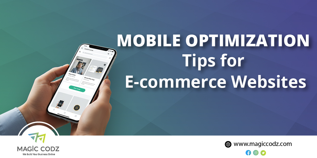Mobile Optimization Tips for E-commerce Websites