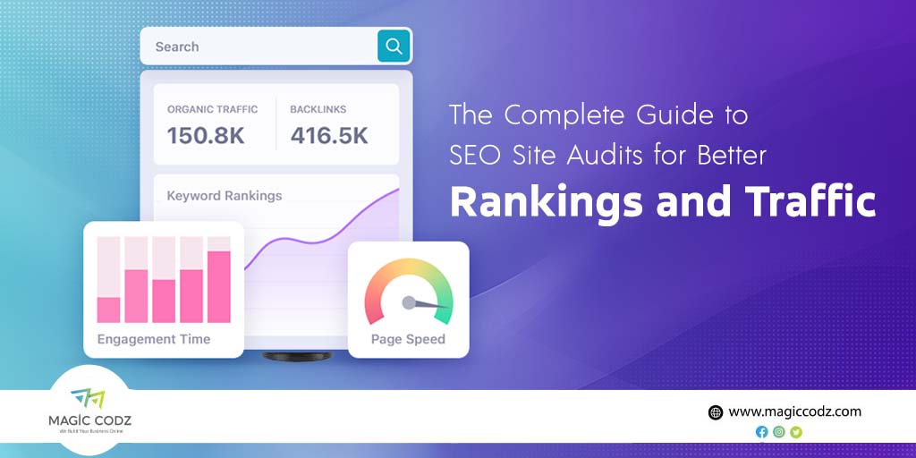 The Complete Guide to SEO Site Audits for Better Rankings and Traffic