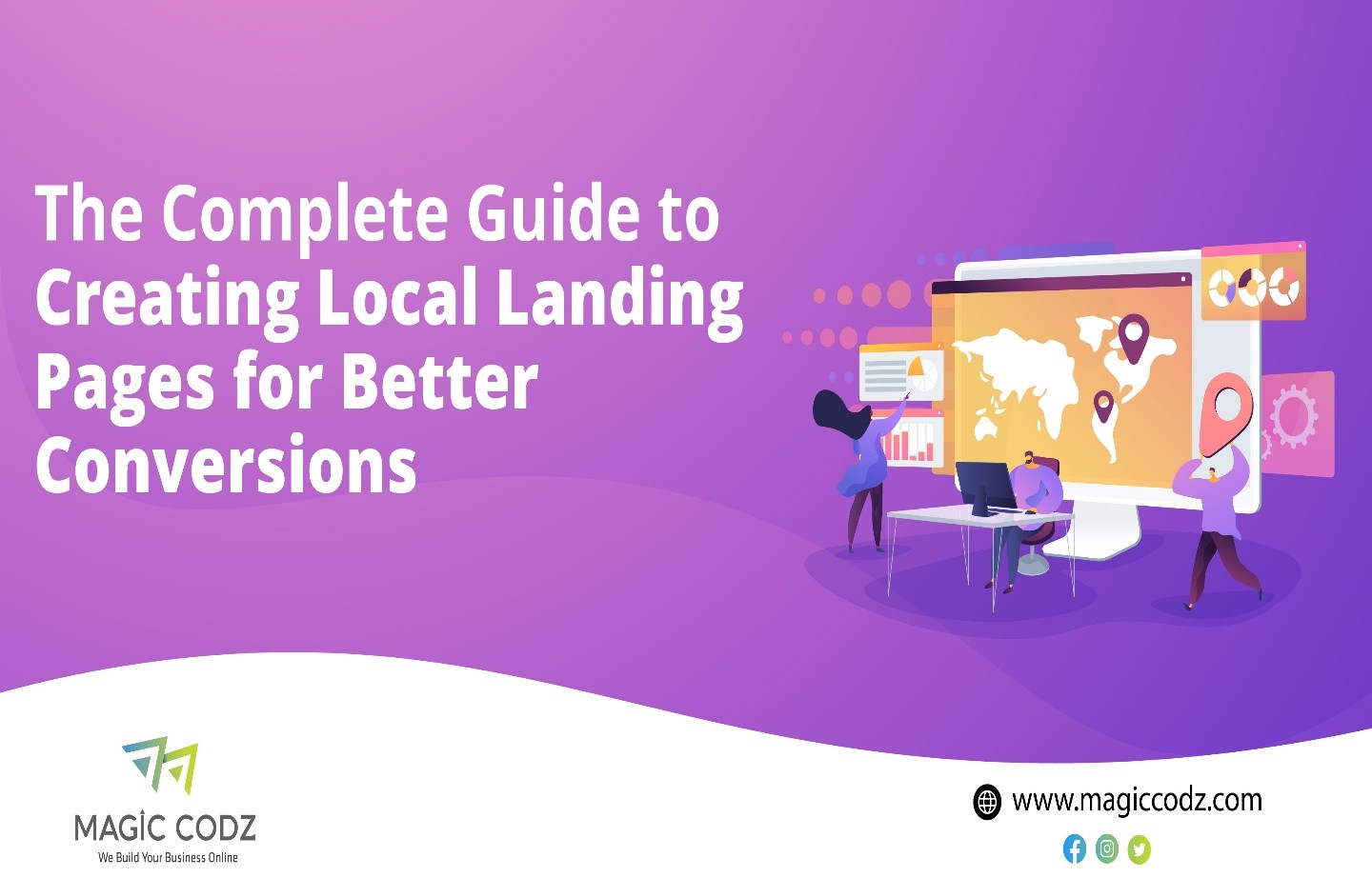 The Complete Guide to Creating Local Landing Pages for Better Conversions