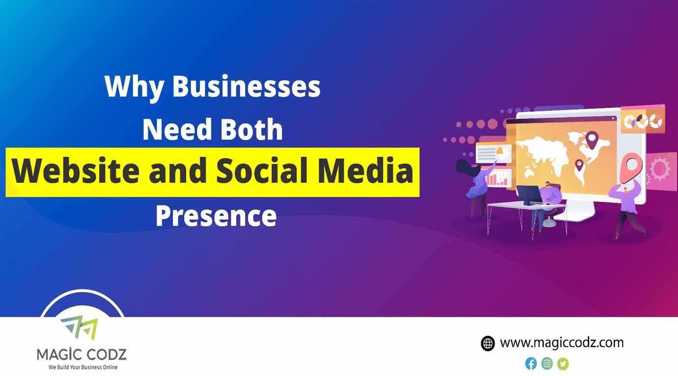 why Businesses Need Both Website and Social Media Presence